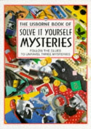 Solve It Yourself Mysteries by Phil Roxbee Cox, Rupert Healh