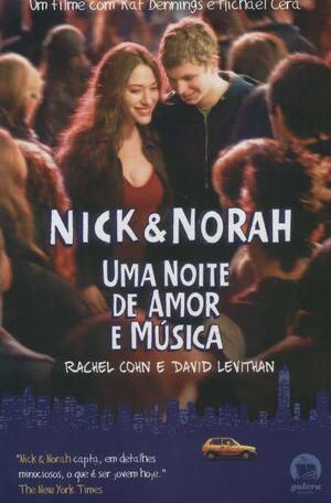 Nick & Norah: Uma Noite de Amor e Música by Rachel Cohn, David Levithan