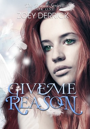 Give Me Reason by Zoey Derrick