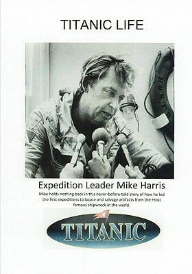 Titanic Life by Mike Harris