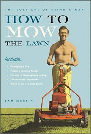 How to Mow the Lawn by Sam Martin