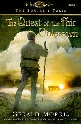Quest of the Fair Unknown by Gerald Morris