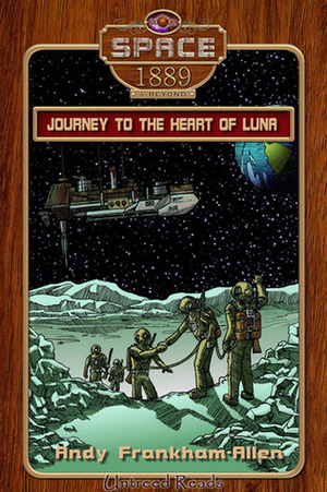 Journey to the Heart of Luna by Andy Frankham-Allen