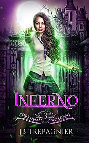 Inferno: A Reverse Harem Paranormal Academy Romance by JB Trepagnier