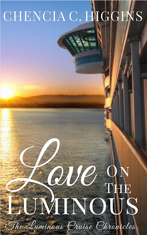 Love On The Luminous by Chencia C. Higgins