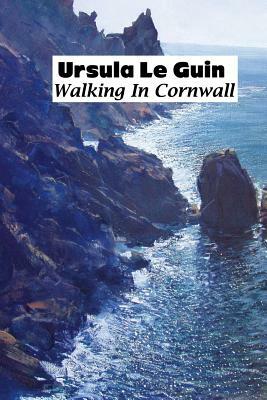 Walking in Cornwall by Ursula K. Le Guin