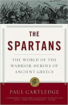 The Spartans by Paul Anthony Cartledge