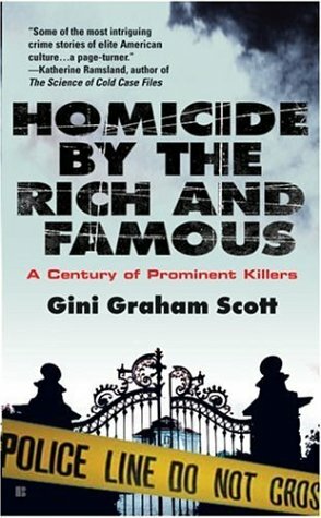 Homicide By The Rich and Famous by Gini Graham Scott