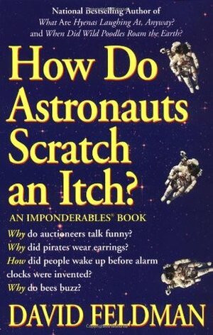How Do Astronauts Scratch an Itch: Imponderables' Books (Paperback)) by David Feldman