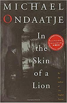 In the Skin of a Lion by Michael Ondaatje