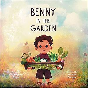 Benny In The Garden by Matt Cooper, Melissa Cooper