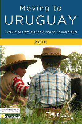 Moving to Uruguay 2018: Black & White Edition by Claire O'Brien, Juan Ignacio Pita