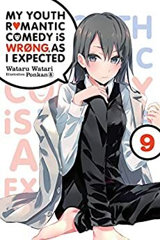 My Youth Romantic Comedy Is Wrong, As I Expected, Vol. 9 by Wataru Watari