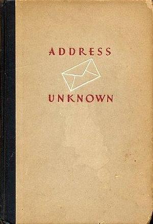 Address unknown, by Kathrine Kressmann Taylor, Kathrine Kressmann Taylor