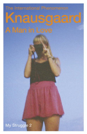 A Man in Love by Karl Ove Knausgård