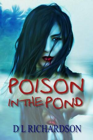 Poison in the Pond by D.L. Richardson