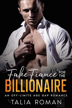 Fake Fiance for the Billionaire by Talia Roman