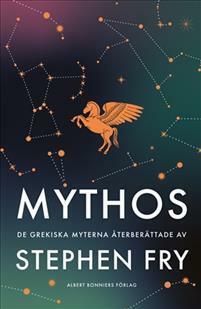 Mythos: De grekiska myterna återberättade av Stephen Fry by Stephen Fry