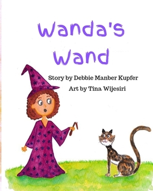 Wanda's Wand by Debbie Manber Kupfer