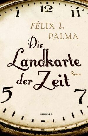 Die Landkarte der Zeit by Willi Zurbrüggen, Félix J. Palma