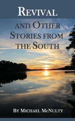 Revival and Other Stories from the South by Michael McNulty