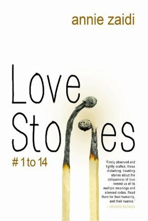 Love Stories # 1 to 14 by Annie Zaidi