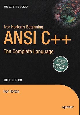 Ivor Horton's Beginning ANSI C++: The Complete Language by Ivor Horton