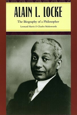 Alain L. Locke: The Biography of a Philosopher by Charles Molesworth, L. Harris
