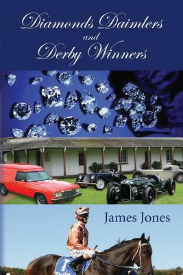 Diamonds Daimlers and Derby Winners by James Jones