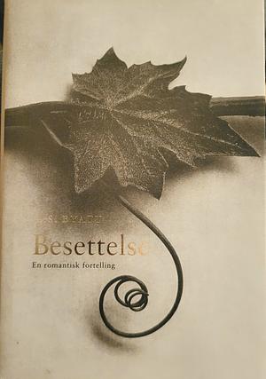 Besettelse by A.S. Byatt