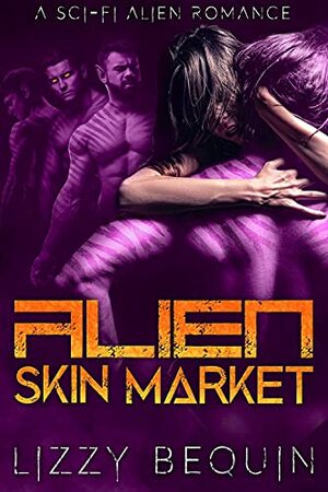 Alien Skin Market by Lizzy Bequin
