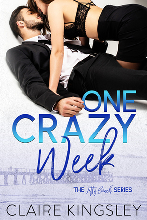 One Crazy Week by Claire Kingsley