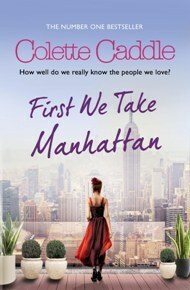 First We Take Manhattan by Colette Caddle