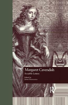 Margaret Cavendish: Sociable Letters by James Fitzmaurice