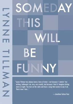 Someday This Will Be Funny by Lynne Tillman