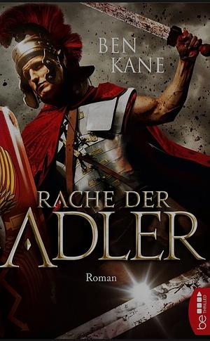 Rache der Adler by Ben Kane