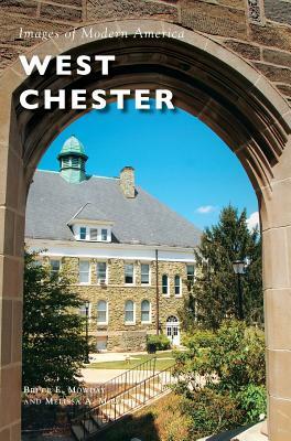 West Chester by Melissa A. Mowday, Bruce Mowday