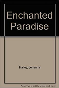 Enchanted Paradise by Sharon Jarvis, Johanna Hailey, Marcia Yvonne Howl