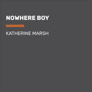 Nowhere Boy by Katherine Marsh