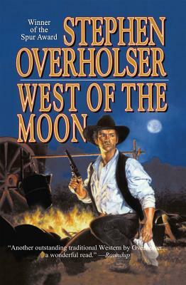 West of the Moon by Stephen Overholser