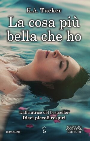 La cosa più bella che ho by K.A. Tucker