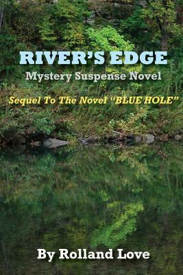 River's Edge by Rolland Love
