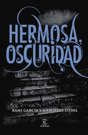 Hermosa oscuridad by Kami Garcia, Margaret Stohl