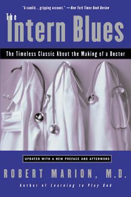 The Intern Blues: The Timeless Classic about the Making of a Doctor by Robert Marion