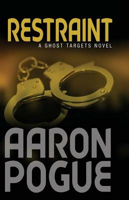 Restraint by Aaron Pogue