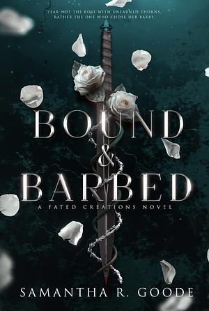 Bound & Barbed by Samantha R. Goode