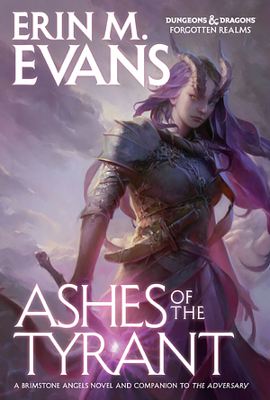 Ashes of the Tyrant by Erin M. Evans