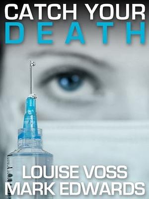 Catch Your Death by Louise Voss, Mark Edwards