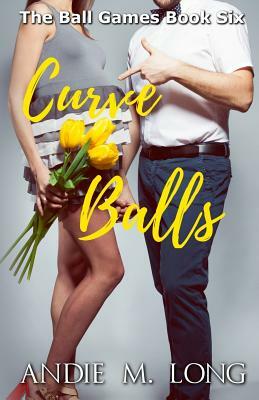 Curve Balls by Andie M. Long