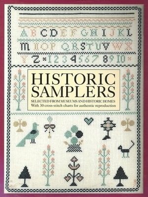 Historic Samplers: Selected from Museums and Historic Homes: With 30 Cross-Stitch Charts for Authentic Reproduction by Patricia Ryan, Allen D. Bragdon